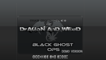 The Chronicles of Dragon and Weed: Black Ghost OPS