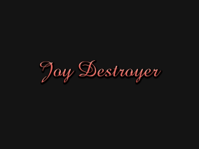 Joy Destroyer