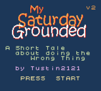 My Saturday Grounded tustin2121 #Game