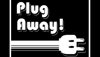 Plug Away!